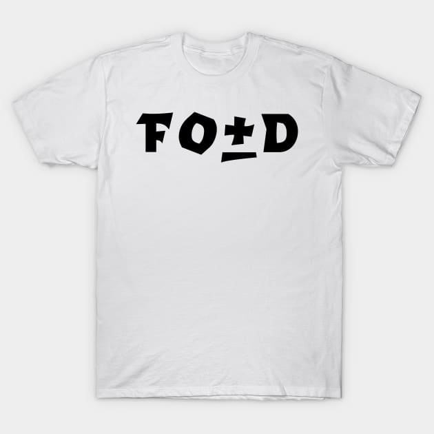 Fo+D T-Shirt by The E Hive Design